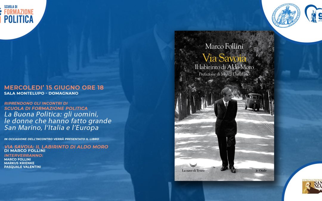 La buona politica – Ripartire dagli esempi che hanno fatto grande San Marino, l’Italia e l’Europa