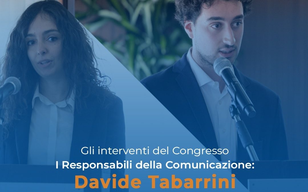 Gli interventi al XVIII Congresso dei GDC dei Responsabili della Comunicazione – Davide Tabarrini e Maddalena Muccioli