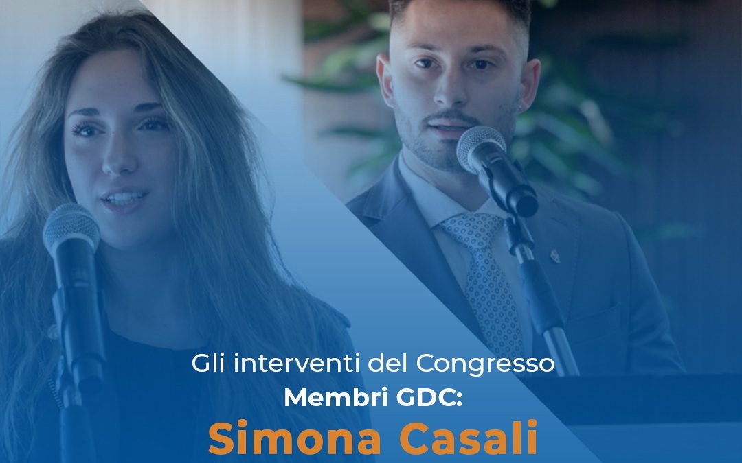 Gli interventi al XVIII Congresso dei GDC dei suoi Membri – Simona Casali e Maurizio Tamagnini