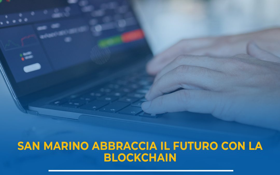 DECRETO DELEGATO BLOCKCHAIN  – UNA NUOVA NORMATIVA PER INNOVARE SAN MARINO –