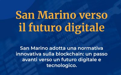 Decreto Delegato sulla Tecnologia Blockchain: Un Traguardo al futuro per San Marino