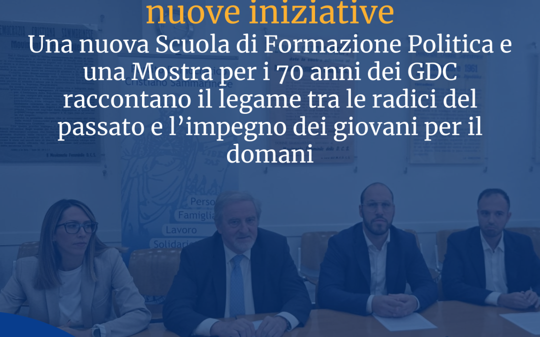 GDC e PDCS presentano la nuova scuola di formazione politica e la Mostra per il 70° anniversario GDC “un viaggio nella storia che guarda al futuro”.